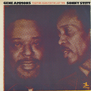 Together again for the last time,Gene Ammons , Sonny Stitt