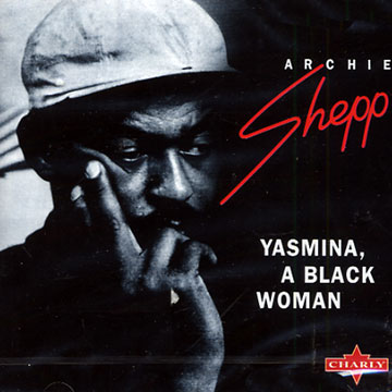 Yasmina, a black woman,Archie Shepp