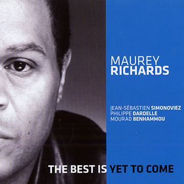 The best is yet to come,Maurey Richards