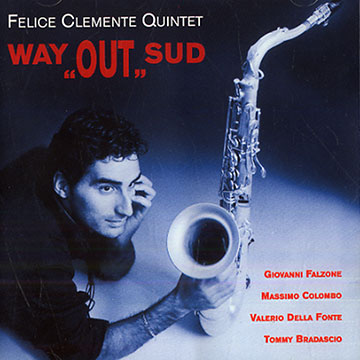 Way 'out' Sud,Felice Clemente