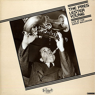 Live at the savoy ballroom,Lester Young