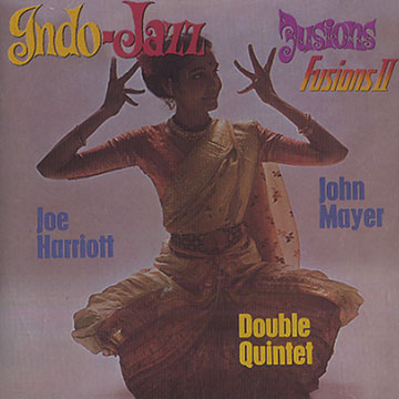 Indo-jazz fusions I & II,Joe Harriott , John Mayer