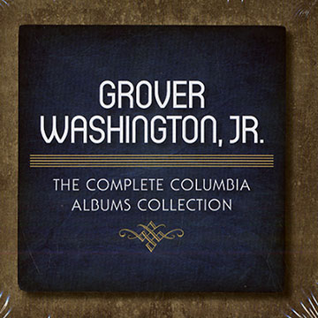 The complete Columbia albums collection,Grover Washington, JR.