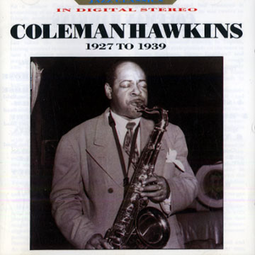 Coleman Hawkins 1927-1939,Coleman Hawkins