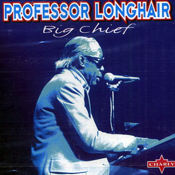 big chief,Professor Longhair