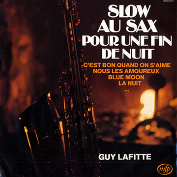 Slow au sax pour une fin de nuit,Guy Lafitte
