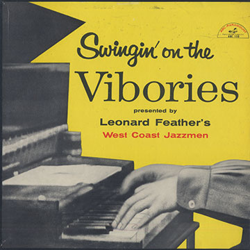 Swingin' on the vibories /  West coast jazzmen,Leonard Feather