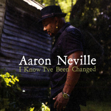 I known I've been changed,Aaron Neville