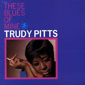 These blues of mine,Trudy Pitts