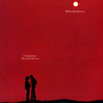 Conception : The Gift of Love,Bobby Hutcherson