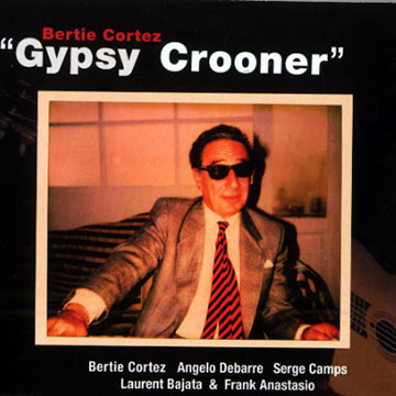 Gypsy Crooner,Bertie Cortez