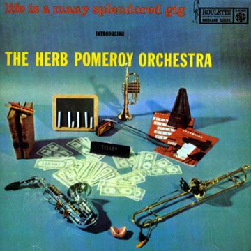 Life is a many splendored gig,Herb Pomeroy