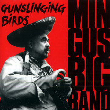 Gunslinging birds, Mingus Big Band