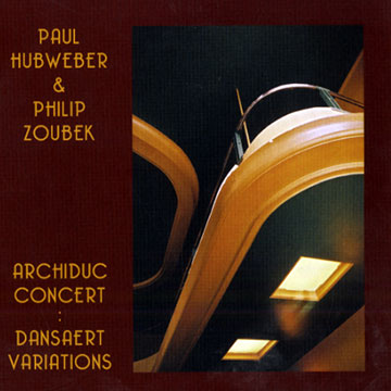 Archiduc Concert: Dansaert Variations,Paul Hubweber , Philip Zoubek