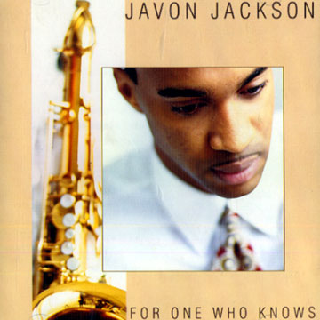for one who knows,Javon Jackson