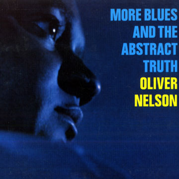 More blues and the abstract truth,Oliver Nelson