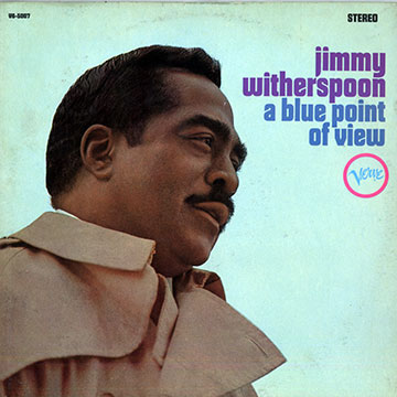 A Blue Point Of View,Jimmy Witherspoon