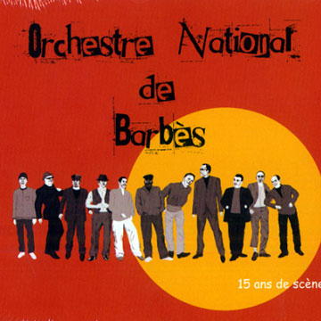 15 ans de scne,  Orchestre National De Barbes