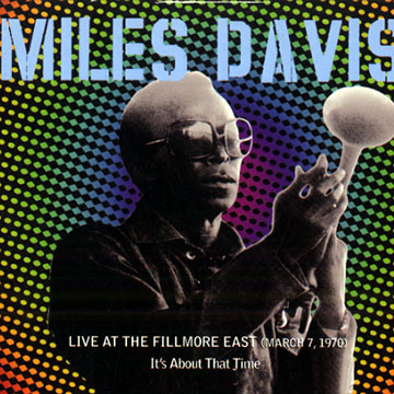 Live at the Fillmore East (March 7, 1970),Miles Davis