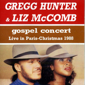 Gospel concert - Live in Paris 1988,Gregg Hunter , Liz McComb