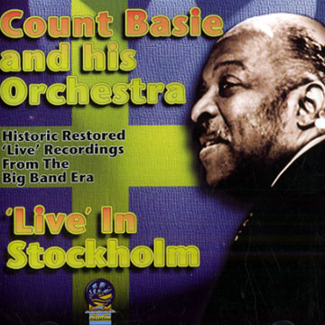 Count Basie and his Orchestra: Live in Stockholm,Count Basie