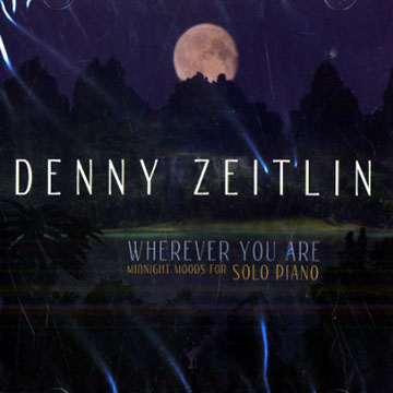 Wherever you are - Midnight moods for solo piano,Denny Zeitlin