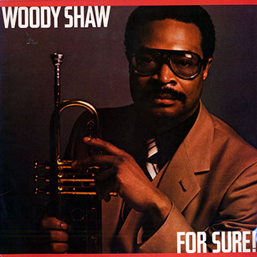 For Sure !,Woody Shaw