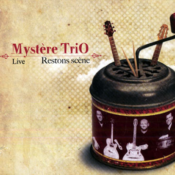 Restons scene: Mystere trio live, Mystere Trio