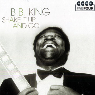 Shake it up and go,B.B. King