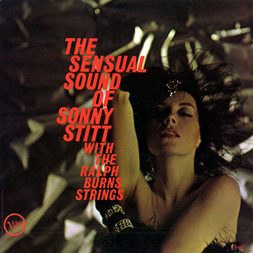 The sensual sound of Sonny Stitt with the Ralph Burns strings,Sonny Stitt