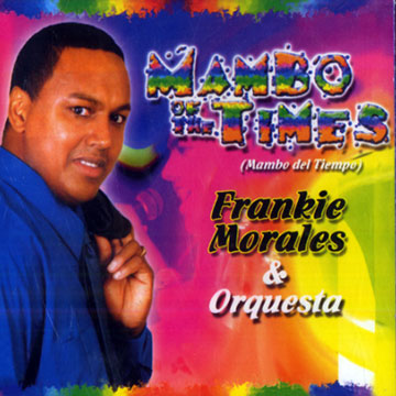 Mambo of the times,Frankie Morales