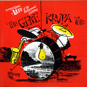 Norman Granz' jazz at the Philharmonic featuring the Gene Krupa trio,Gene Krupa