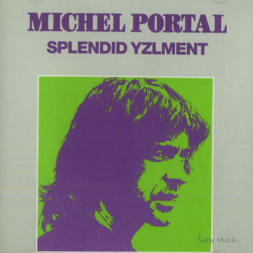 Splendid Yzlment,Michel Portal