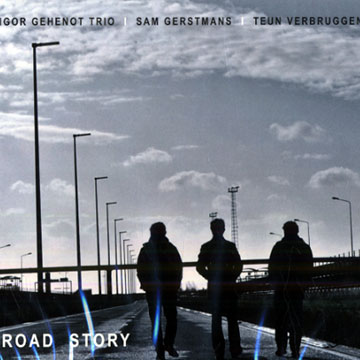 Road story,Igor Gehenot , Sam Gerstmans , Teun Verbruggen