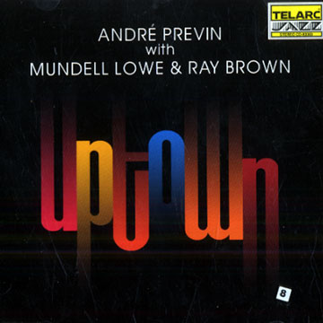 Uptown,Ray Brown , Mundell Lowe , Andre Previn