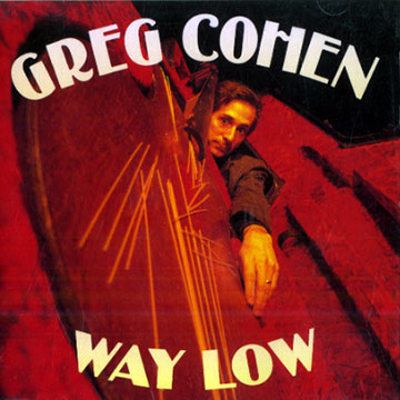 Way low,Greg Cohen