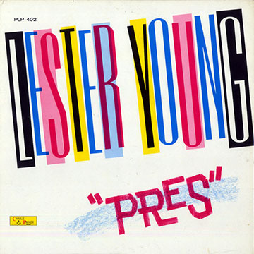 Pres,Lester Young