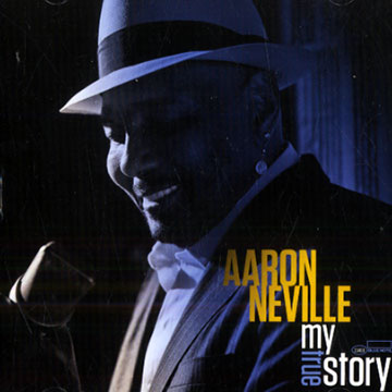 My true story,Aaron Neville