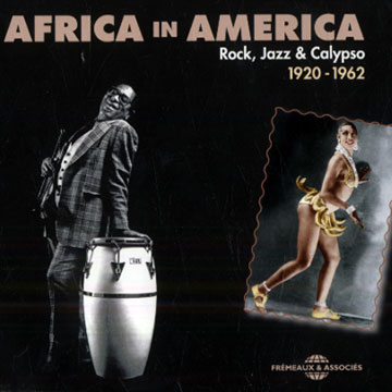 Africa in America Rock, jazz & Calypso 1920-1962, Various Artists