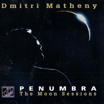 penumbra - The moon sessions,Dmitri Matheny