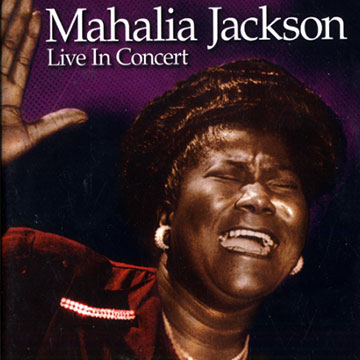 Live In Concert - I Asked The Lord,Mahalia Jackson