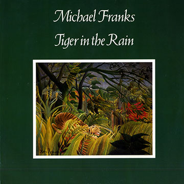 Tiger in the rain,Michael Franks