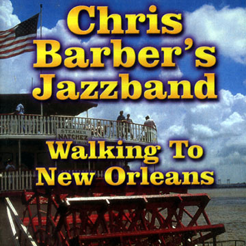 Walking to new orleans,Chris Barber