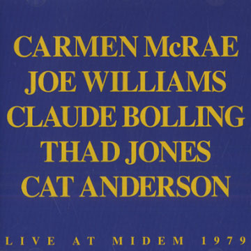 Live at Midem 1979,Cat Anderson , Claude Bolling , Thad Jones , Carmen McRae , Joe Williams