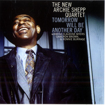 Tomorrow will be another day,Archie Shepp
