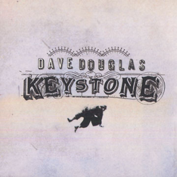 Keystone,Dave Douglas