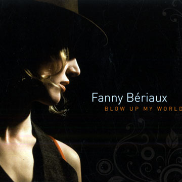 Blow up my world,Fanny Beriaux