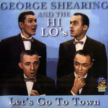 Let's go to town,George Shearing ,  The Hi-Lo's