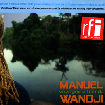 Voyages and Friends,Manuel Wandji