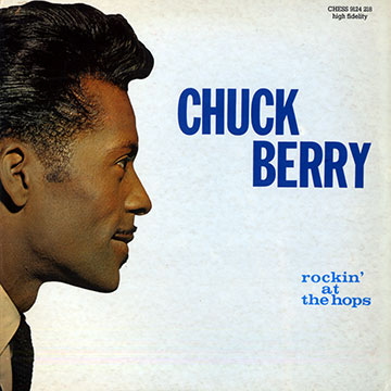 Rockin' at the hops,Chuck Berry